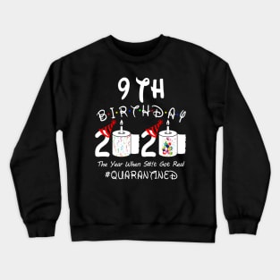 9th Birthday 2020 The Year When Shit Got Real Quarantined Crewneck Sweatshirt